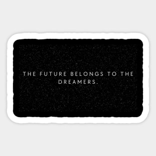 "The future belongs to the dreamers." Motivational Quote Sticker